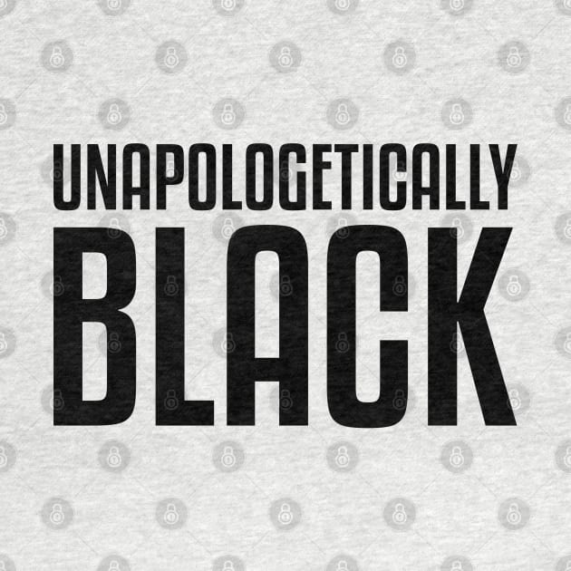 Unapologetically Black African American Afrocentric Shirts Hoodies and gifts T-Shirt by UrbanLifeApparel